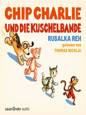 cover image of Chip Charlie und die Kuschelbande (Ungekürzte Lesung)